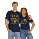 Please Don't Kill My Character High Quality Tee