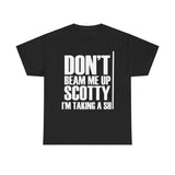 Don't Beam Me Up I'm Taking A Shit High Quality Tee