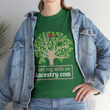 Copy of I Met My Wife On Ancestry.com High Quality Tee