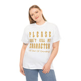 Please Don't Kill My Character High Quality Tee