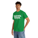 Hacunta Matata It Means You're A Cunt High Quality Tee