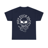 Hey Fuck Face High Quality Tee