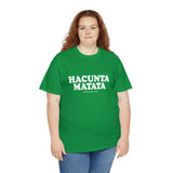 Hacunta Matata It Means You're A Cunt High Quality Tee