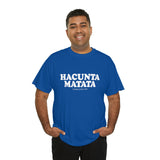 Hacunta Matata It Means You're A Cunt High Quality Tee
