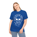 Hey Fuck Face High Quality Tee