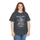 CANADA ONLY - Sorry I Missed Church High Quality Tee