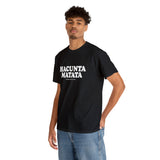 Hacunta Matata It Means You're A Cunt High Quality Tee