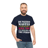 Dungeon Master It's Not My Job to Kill You Funny DND High Quality Tee
