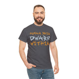 Human Skin Dwarf Within High Quality Tee