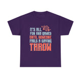 It's All Fun and Games Until Someone Fails A Saving Throw High Quality Tee