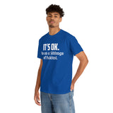 t's OK I'm On 500mgs Of Fukitol High Quality Tee