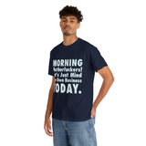 Morning Motherfuckers Let's Just Mind Our Own Business High Quality Tee