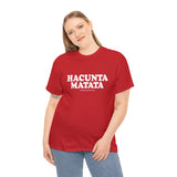 Hacunta Matata It Means You're A Cunt High Quality Tee