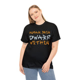 Human Skin Dwarf Within High Quality Tee