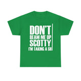 Don't Beam Me Up I'm Taking A Shit High Quality Tee