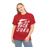 for Fuck Sake High Quality Tee