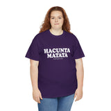 Hacunta Matata It Means You're A Cunt High Quality Tee