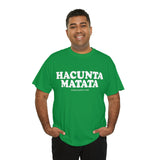 Hacunta Matata It Means You're A Cunt High Quality Tee