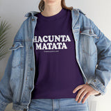 Hacunta Matata It Means You're A Cunt High Quality Tee