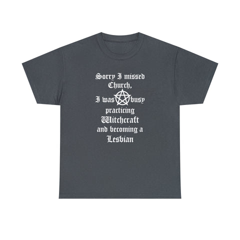 CANADA ONLY - Sorry I Missed Church High Quality Tee