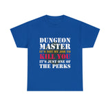 Dungeon Master It's Not My Job to Kill You Funny DND High Quality Tee