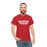 Hacunta Matata It Means You're A Cunt High Quality Tee