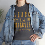 Please Don't Kill My Character High Quality Tee