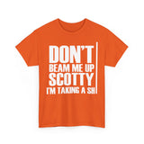Don't Beam Me Up I'm Taking A Shit High Quality Tee