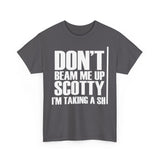 Don't Beam Me Up I'm Taking A Shit High Quality Tee