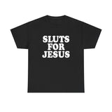 Sluts for Jesus High Quality Tee