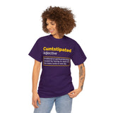Cuntstipated Definition High Quality Tee