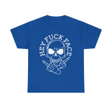 Hey Fuck Face High Quality Tee
