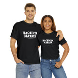 Hacunta Matata It Means You're A Cunt High Quality Tee