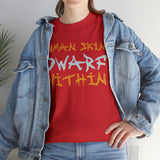Human Skin Dwarf Within High Quality Tee