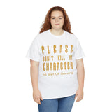 Please Don't Kill My Character High Quality Tee