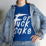 for Fuck Sake High Quality Tee