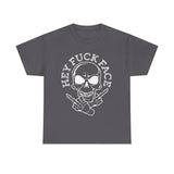 Hey Fuck Face High Quality Tee