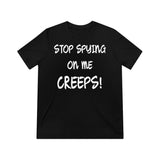 Stop Spying On Me Creeps High Quality Tee