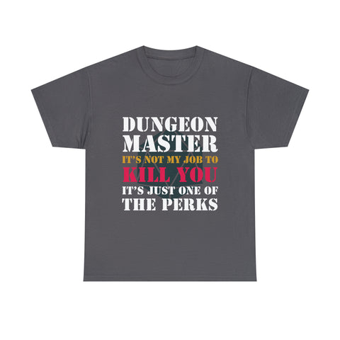 Dungeon Master It's Not My Job to Kill You Funny DND High Quality Tee