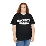 Hacunta Matata It Means You're A Cunt High Quality Tee