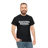 Hacunta Matata It Means You're A Cunt High Quality Tee