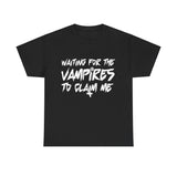 Waiting For Vampires To Claim Me High Quality Tee