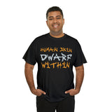 Human Skin Dwarf Within High Quality Tee