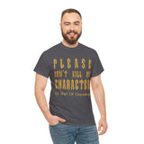 Please Don't Kill My Character High Quality Tee