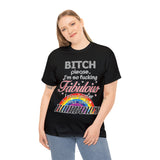 Bitch Please I'm So Fabulous I Piss Rainbows High Quality Tee