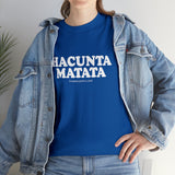 Hacunta Matata It Means You're A Cunt High Quality Tee
