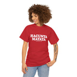 Hacunta Matata It Means You're A Cunt High Quality Tee