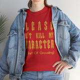 Please Don't Kill My Character High Quality Tee