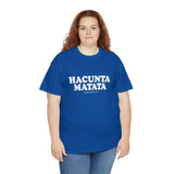 Hacunta Matata It Means You're A Cunt High Quality Tee