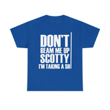 Don't Beam Me Up I'm Taking A Shit High Quality Tee